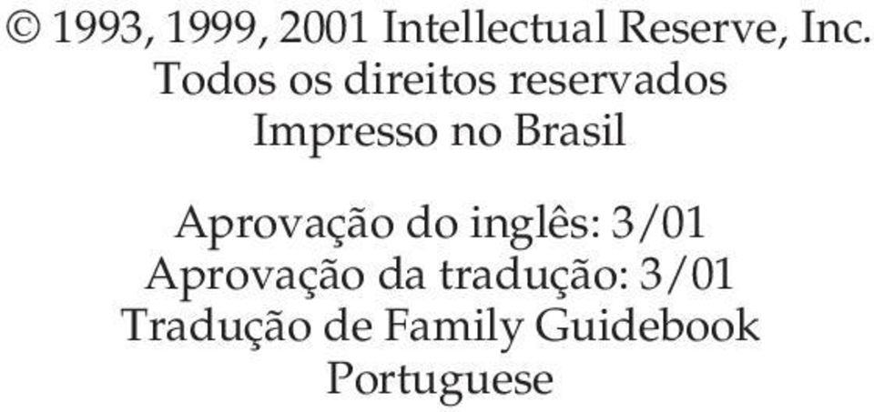 Brasil Aprovação do inglês: 3/01 Aprovação da