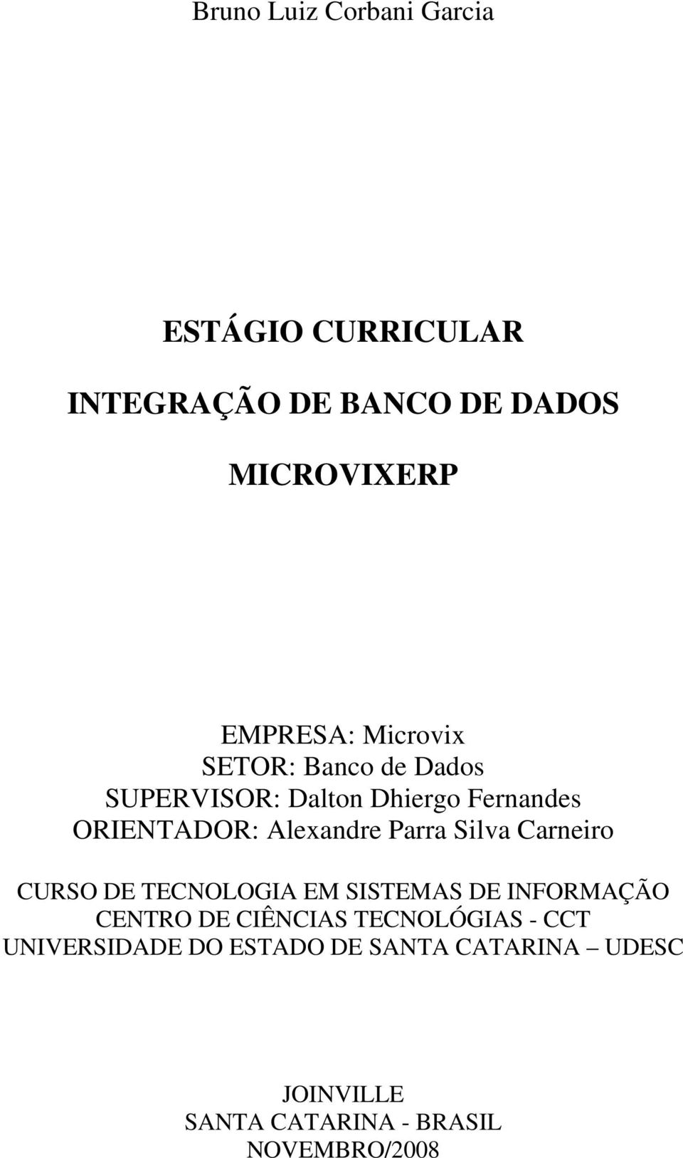 Silva Carneiro CURSO DE TECNOLOGIA EM SISTEMAS DE INFORMAÇÃO CENTRO DE CIÊNCIAS TECNOLÓGIAS -