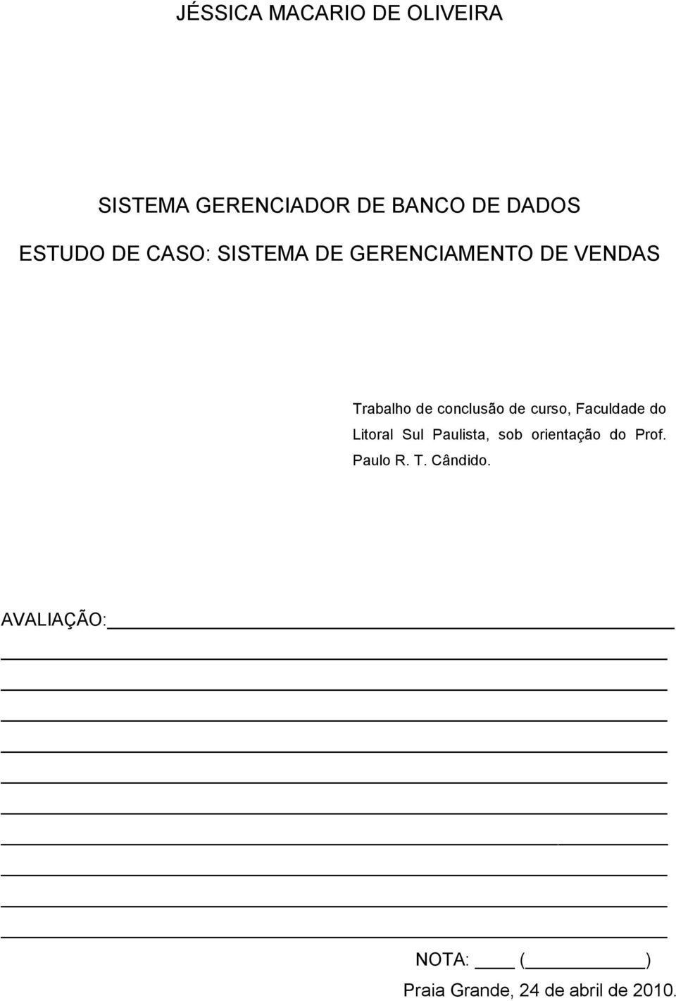 conclusão de curso, Faculdade do Litoral Sul Paulista, sob orientação