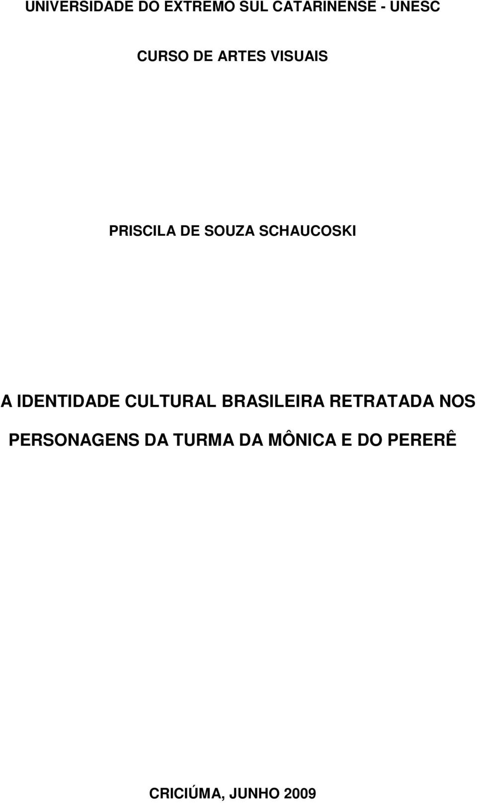 A IDENTIDADE CULTURAL BRASILEIRA RETRATADA NOS