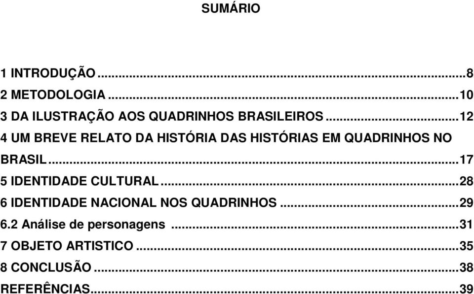 ..12 4 UM BREVE RELATO DA HISTÓRIA DAS HISTÓRIAS EM QUADRINHOS NO BRASIL.