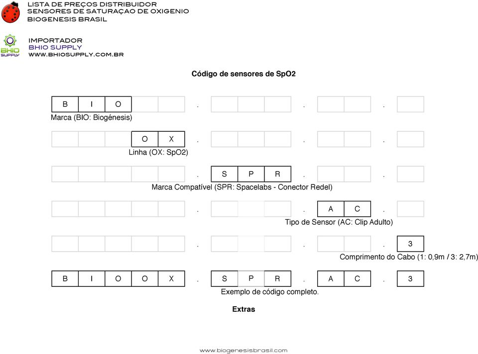 . Marca Compatível (SPR: Spacelabs - Conector Redel).. A C.