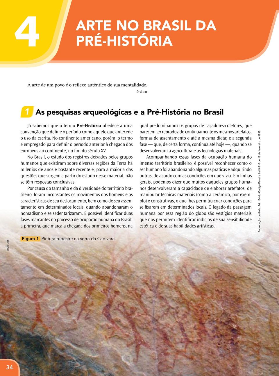 No continente americano, porém, o termo é empregado para definir o período anterior à chegada dos europeus ao continente, no fim do século XV.