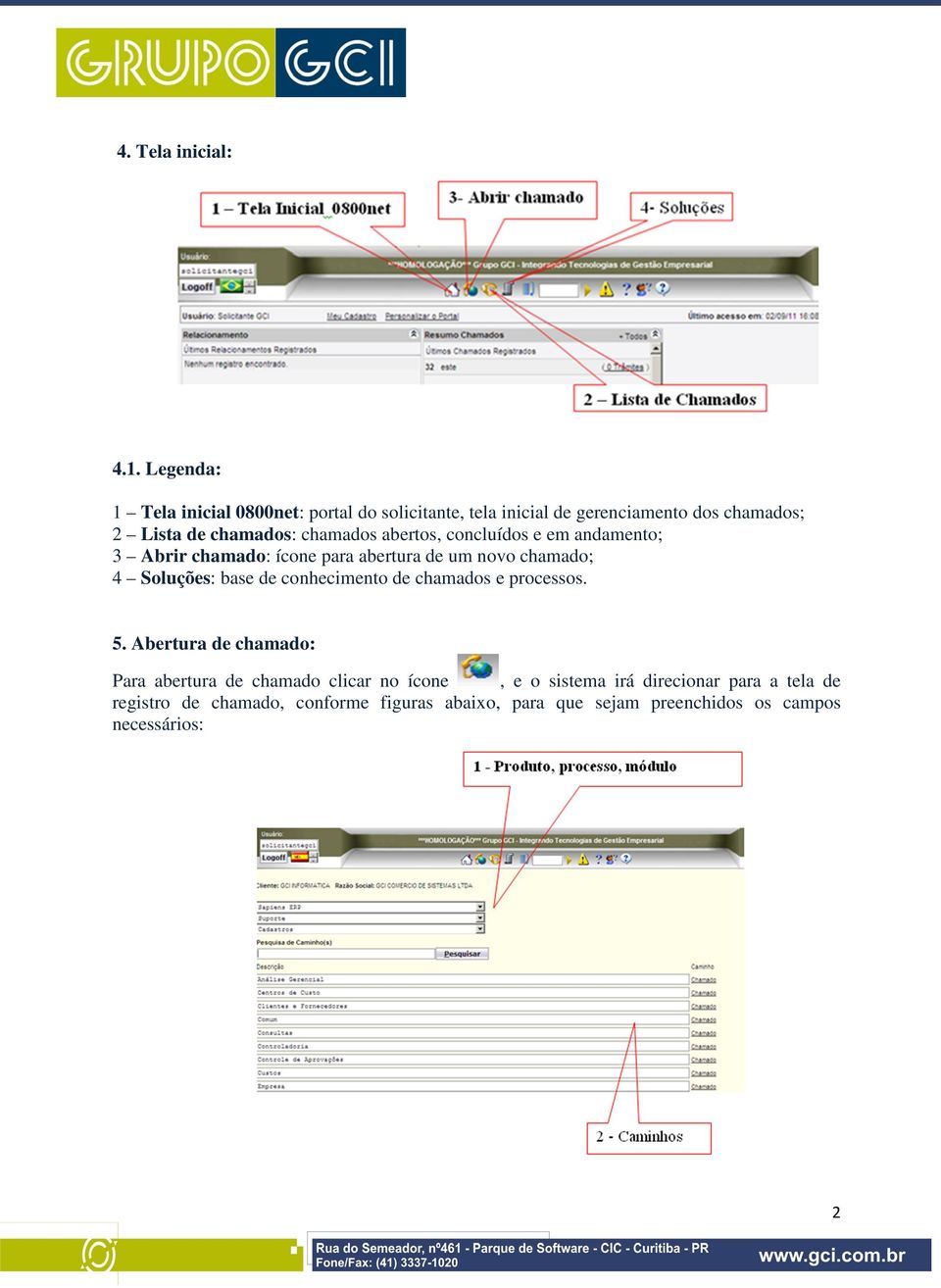 chamados abertos, concluídos e em andamento; 3 Abrir chamado: ícone para abertura de um novo chamado; 4 Soluções: base de