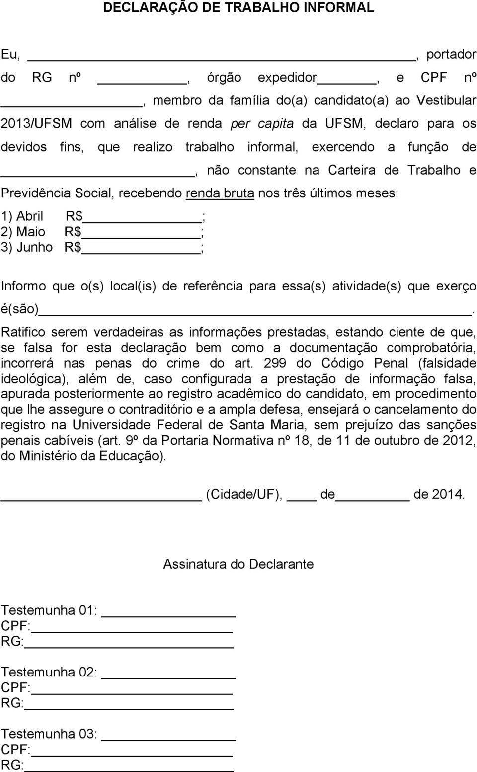 R$ ; 3) Junho R$ ; Informo que o(s) local(is) de referência para essa(s) atividade(s) que exerço é(são).