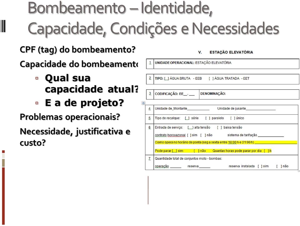 Capacidade do bombeamento: Qual sua capacidade atual?