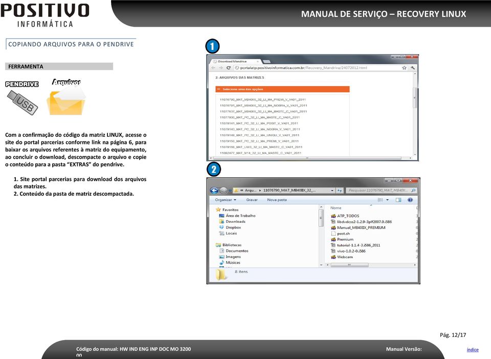 download, descompacte o arquivo e copie o conteúdo para a pasta EXTRAS do pendrive. 1.