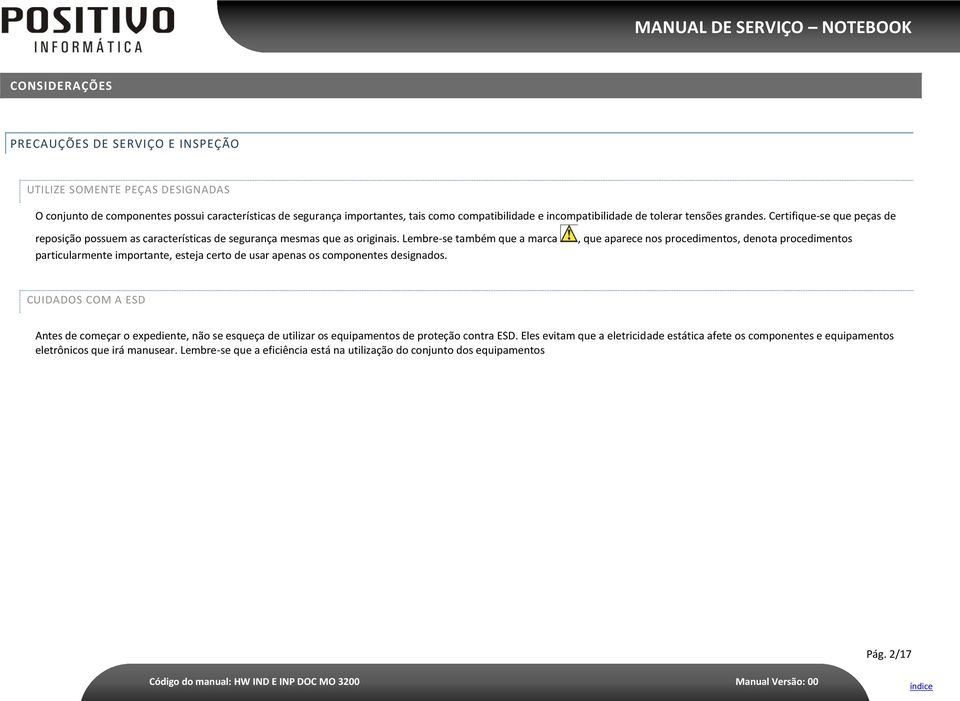 Lembre-se também que a marca particularmente importante, esteja certo de usar apenas os componentes designados.