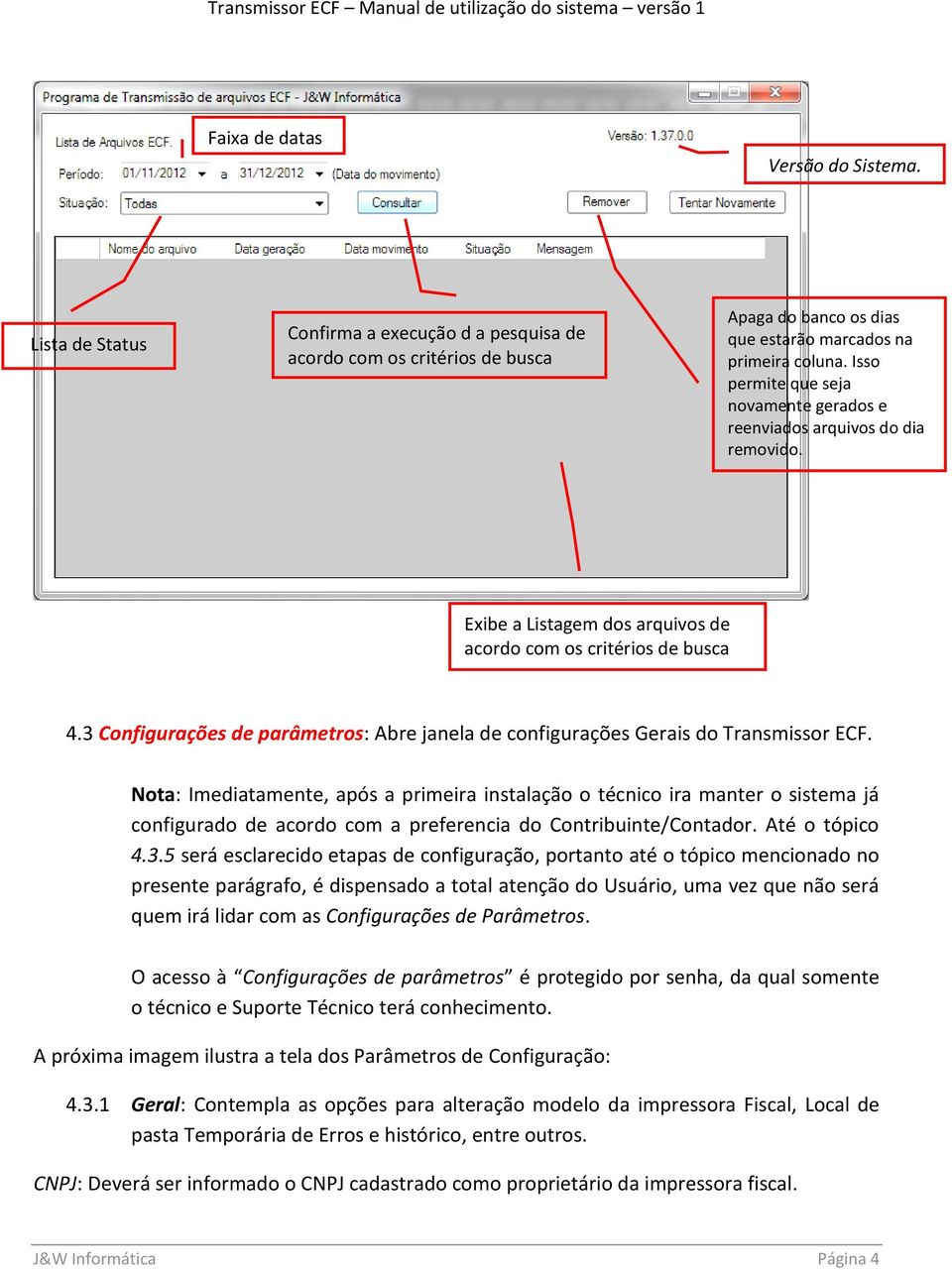 3 Configurações de parâmetros: Abre janela de configurações Gerais do Transmissor ECF.