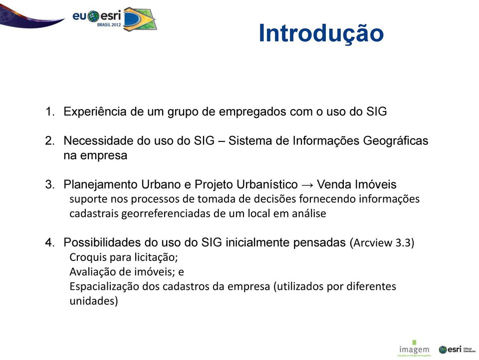 Planejamento Urbano e Projeto Urbanístico Venda Imóveis suporte nos processos de tomada de decisões fornecendo informações