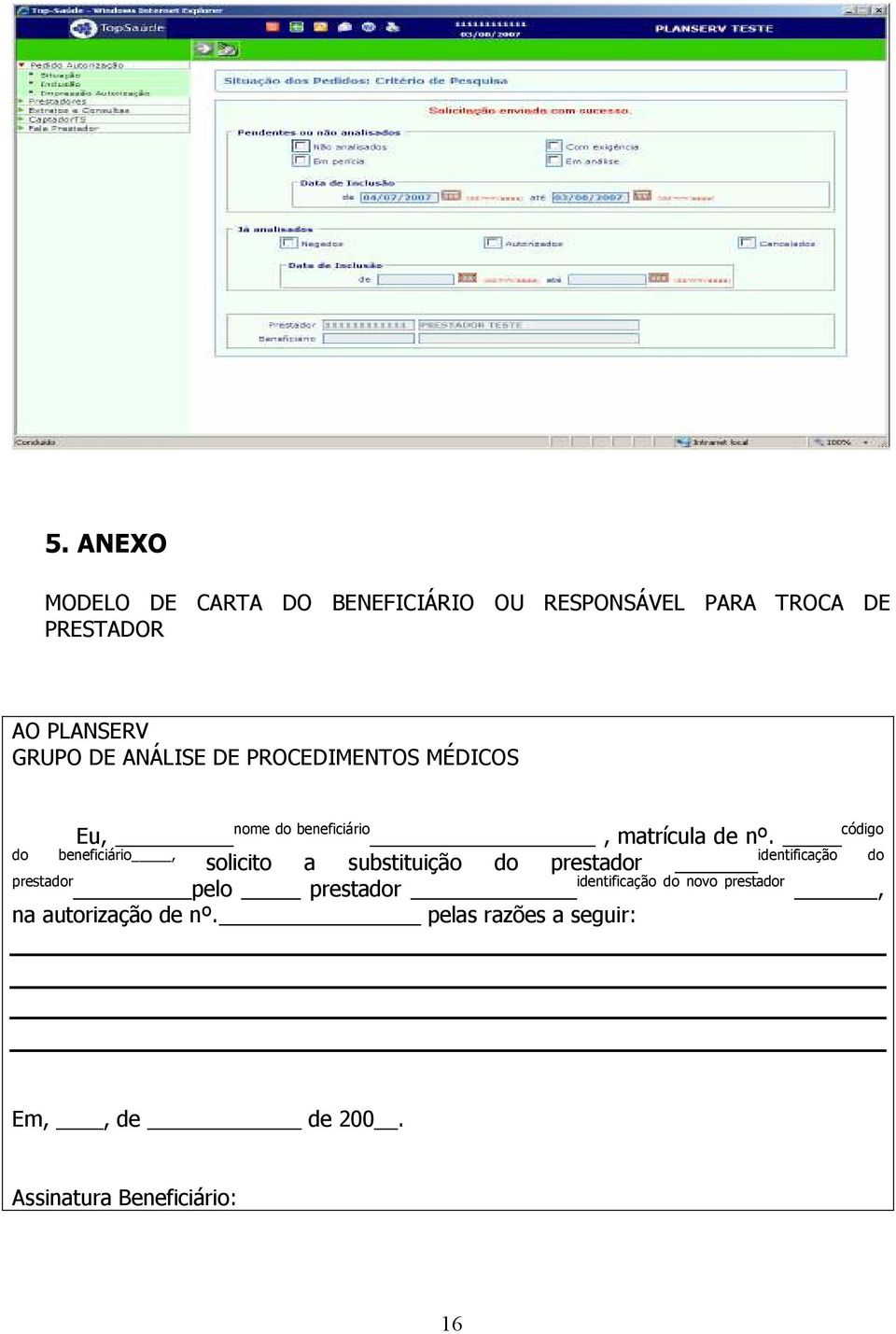 código do beneficiário, identificação do solicito a substituição do prestador prestador pelo