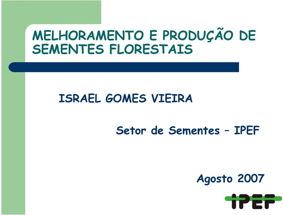 ISRAEL GOMES VIEIRA Setor