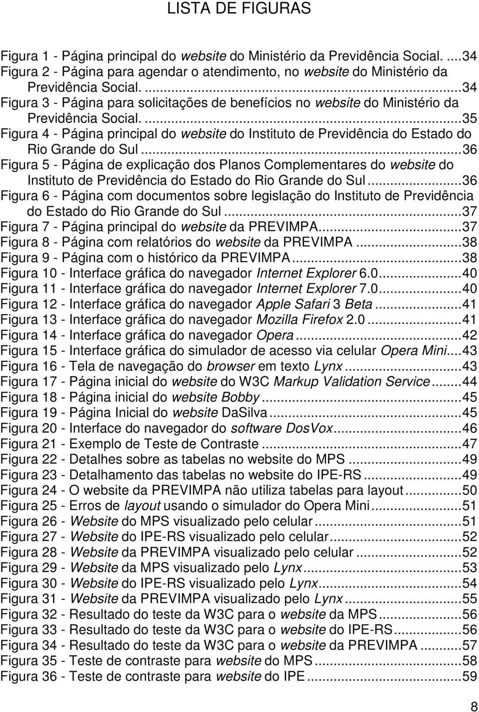 ...35 Figura 4 - Página principal do website do Instituto de Previdência do Estado do Rio Grande do Sul.