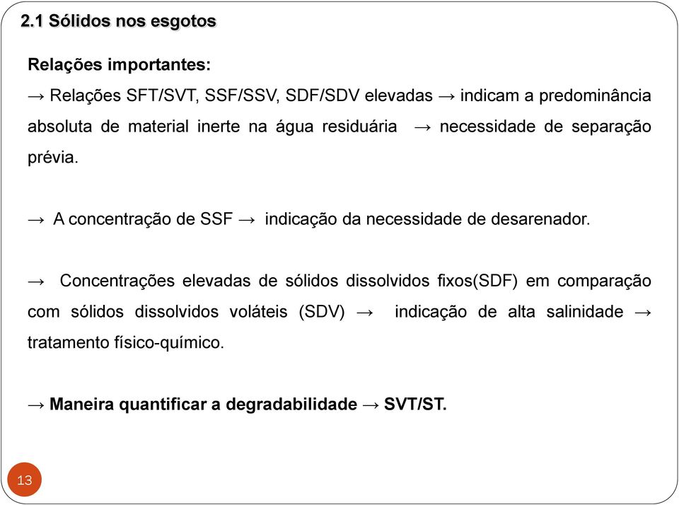 necessidade de separação A concentração de SSF indicação da necessidade de desarenador.