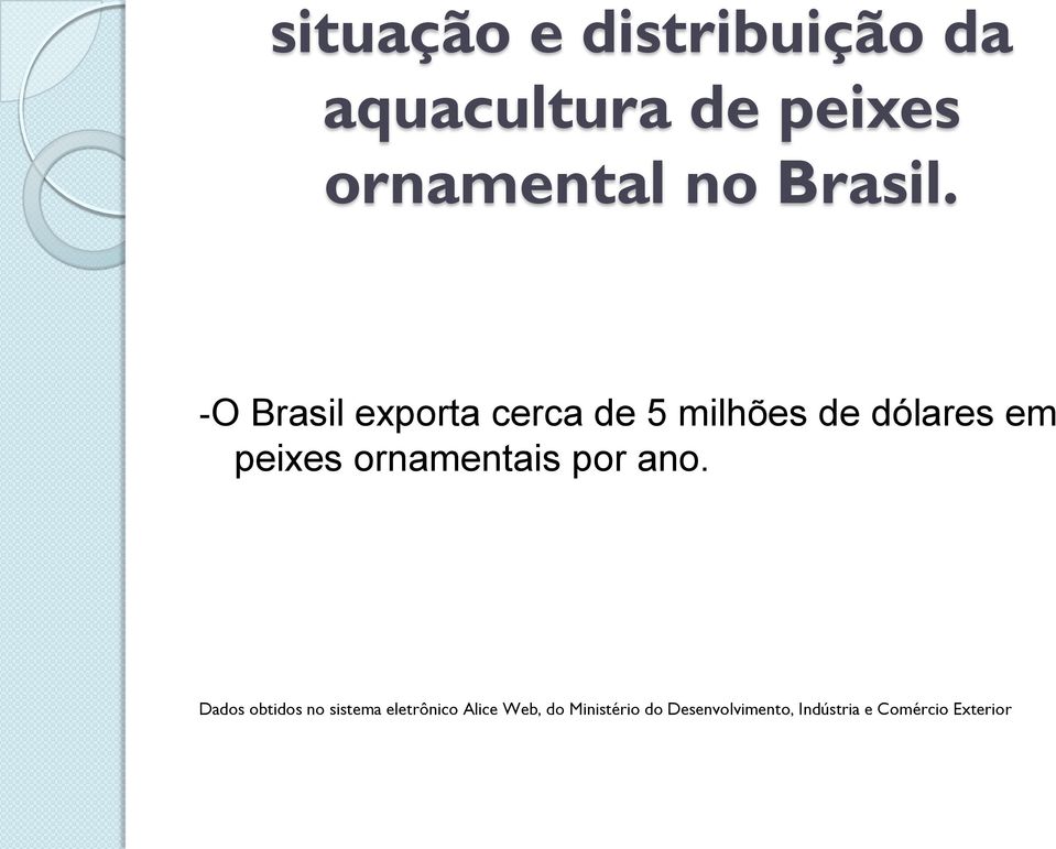 -O Brasil exporta cerca de 5 milhões de dólares em peixes