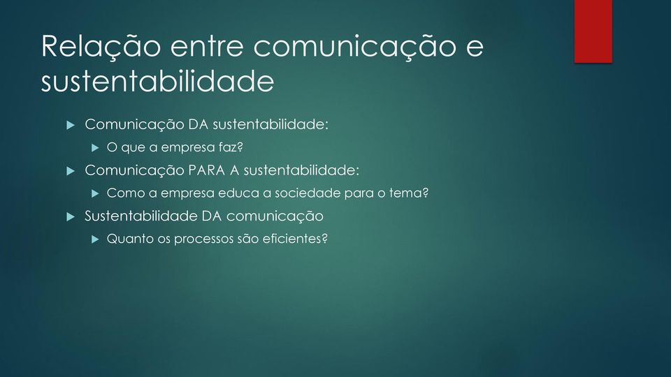 Comunicação PARA A sustentabilidade: Como a empresa educa a