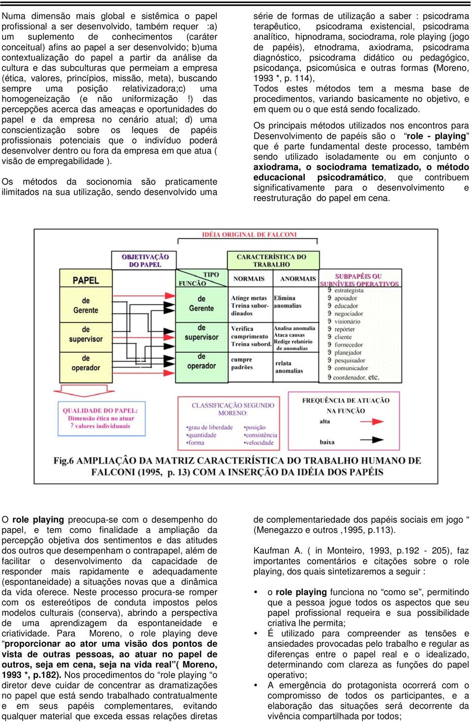 homogeneização (e não uniformização!