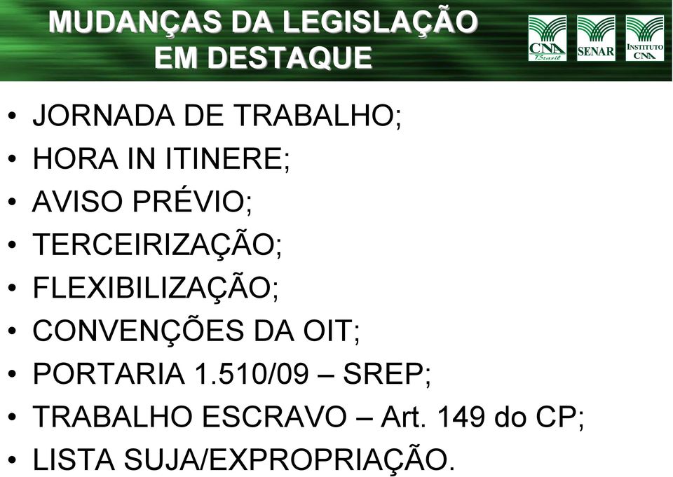 TERCEIRIZAÇÃO; FLEXIBILIZAÇÃO; CONVENÇÕES DA OIT;