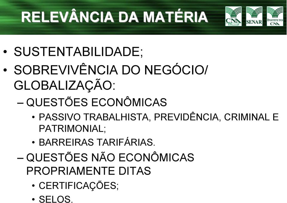 TRABALHISTA, PREVIDÊNCIA, CRIMINAL E PATRIMONIAL; BARREIRAS