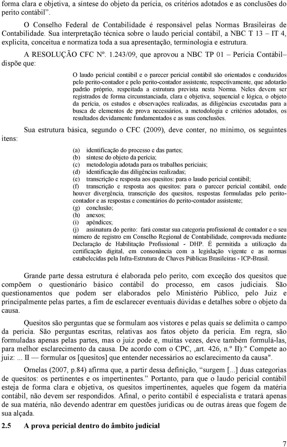 Sua interpretação técnica sobre o laudo pericial contábil, a NBC T 13