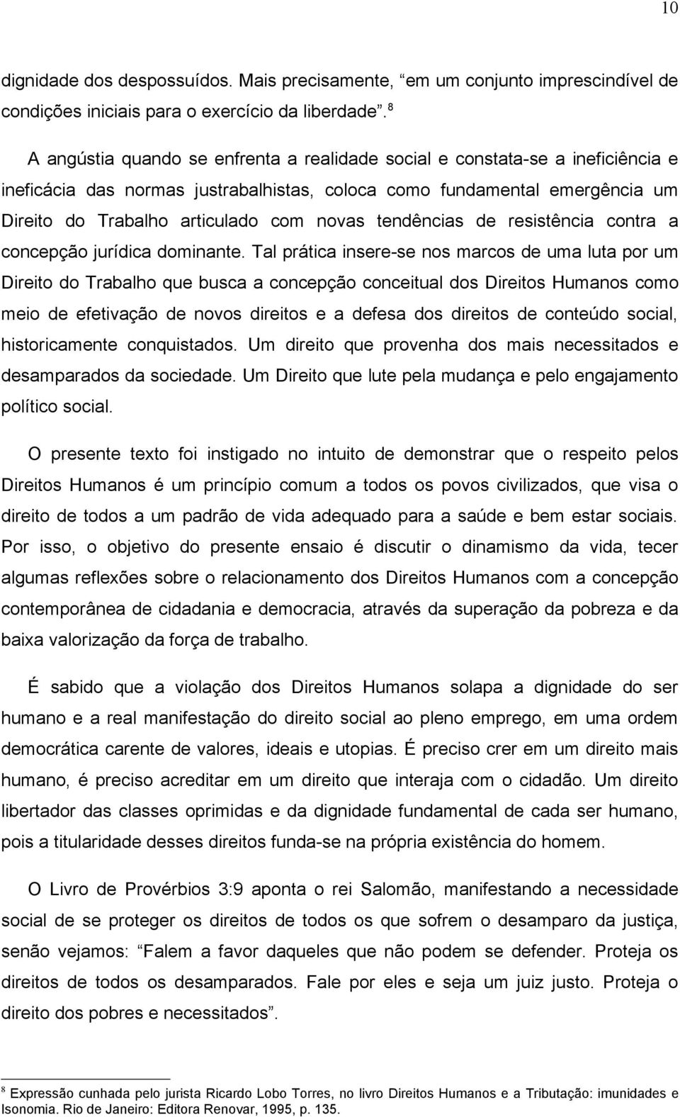 tendências de resistência contra a concepção jurídica dominante.