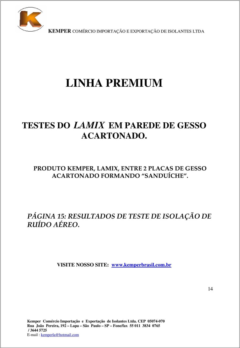 PÁGINA 15: RESULTADOS DE TESTE DE ISOLAÇÃO DE RUÍDO AÉREO.