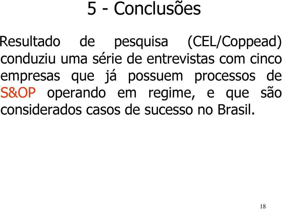 que já possuem processos de S&OP operando em regime,