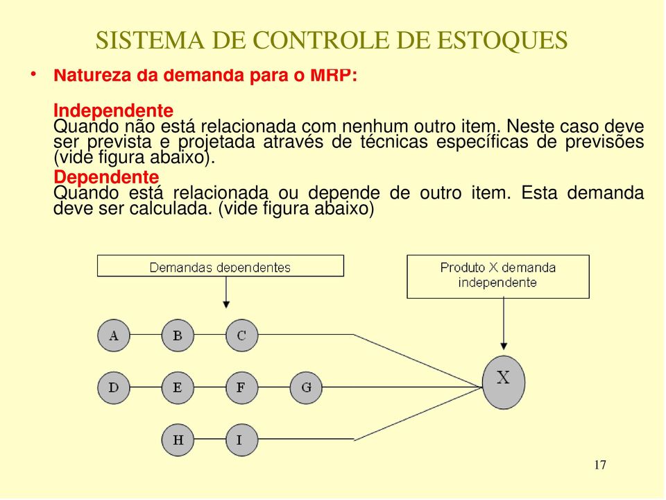 Neste caso deve ser prevista e projetada através de técnicas específicas de