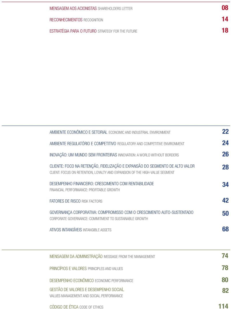 DO SEGMENTO DE ALTO VALOR CLIENT: FOCUS ON RETENTION, LOYALTY AND EXPANSION OF THE HIGH-VALUE SEGMENT DESEMPENHO FINANCEIRO: CRESCIMENTO COM RENTABILIDADE FINANCIAL PERFORMANCE: PROFITABLE GROWTH 28