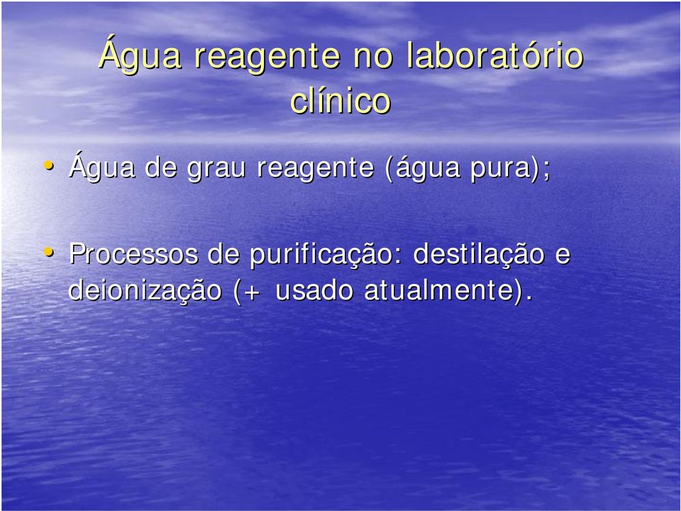 pura); Processos de purificação: