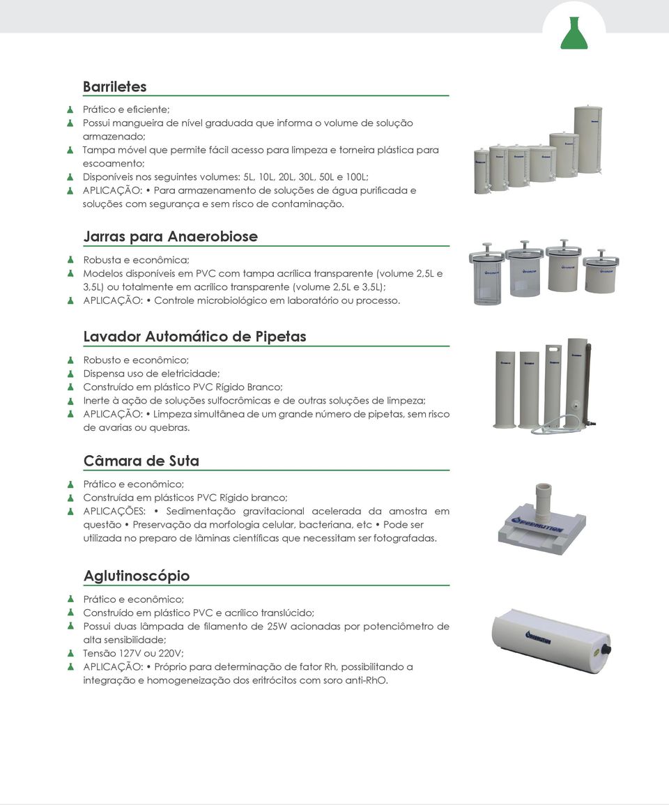 Jarras para Anaerobiose Robusta e econômica; Modelos disponíveis em PVC com tampa acrílica transparente (volume 2,5L e 3,5L) ou totalmente em acrílico transparente (volume 2,5L e 3,5L); APLICAÇÃO: