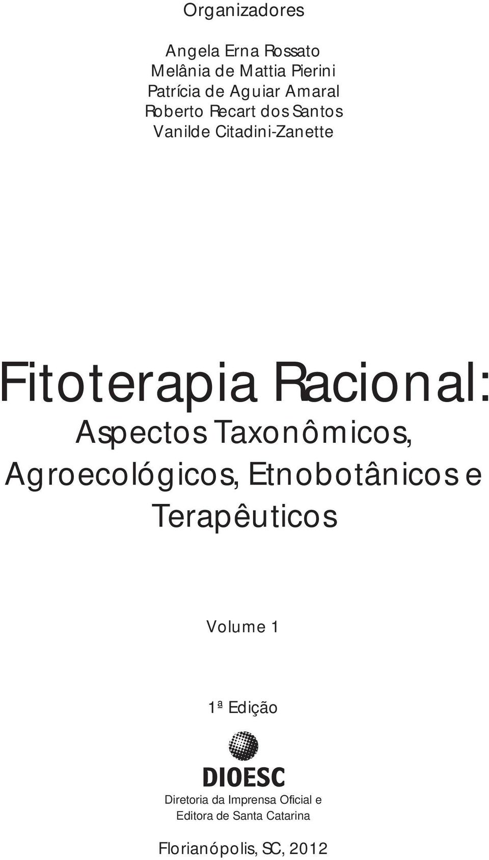 Aspectos Taxonômicos, Agroecológicos, Etnobotânicos e Terapêuticos Volume 1 1ª