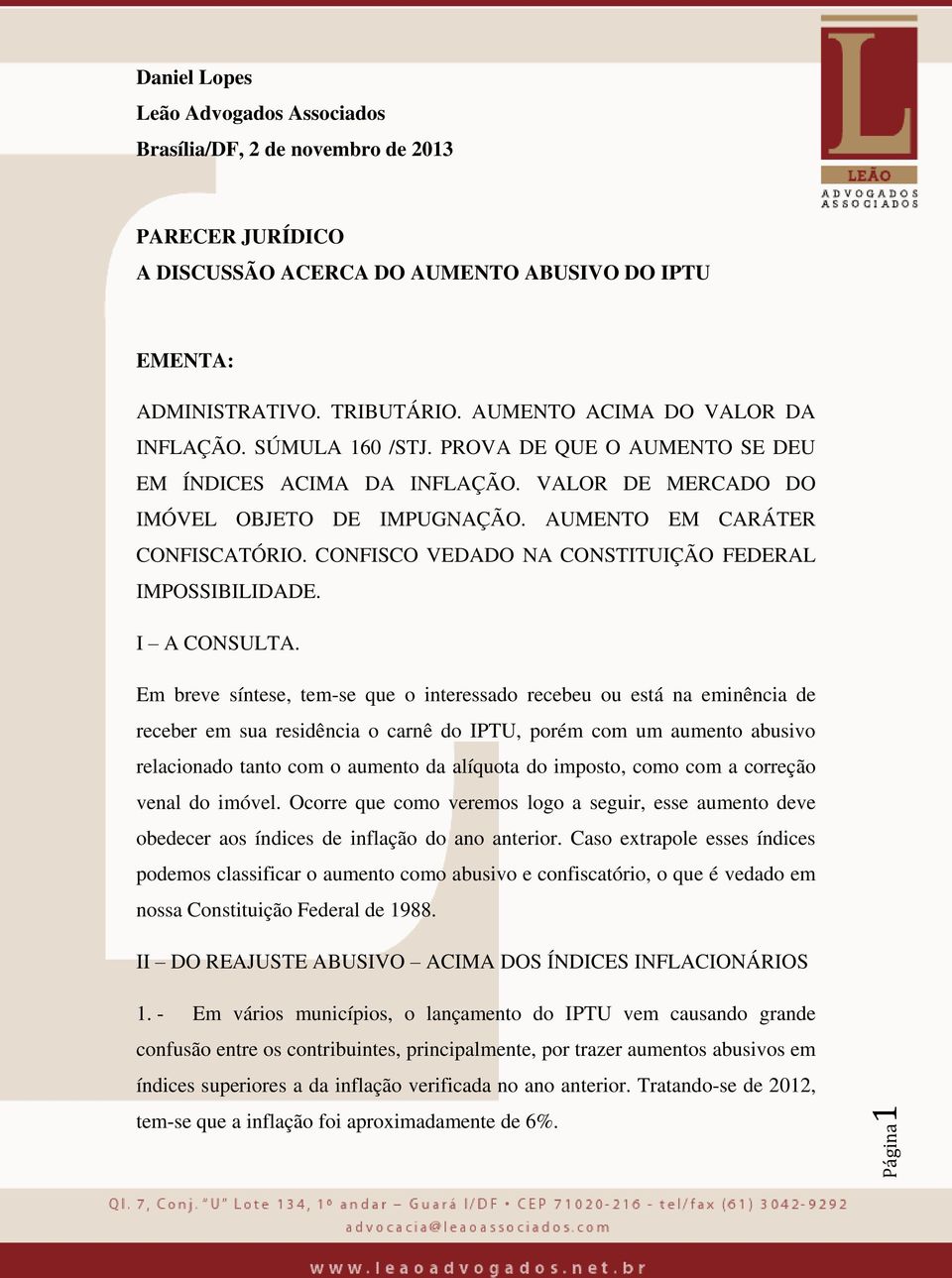 CONFISCO VEDADO NA CONSTITUIÇÃO FEDERAL IMPOSSIBILIDADE. I A CONSULTA.