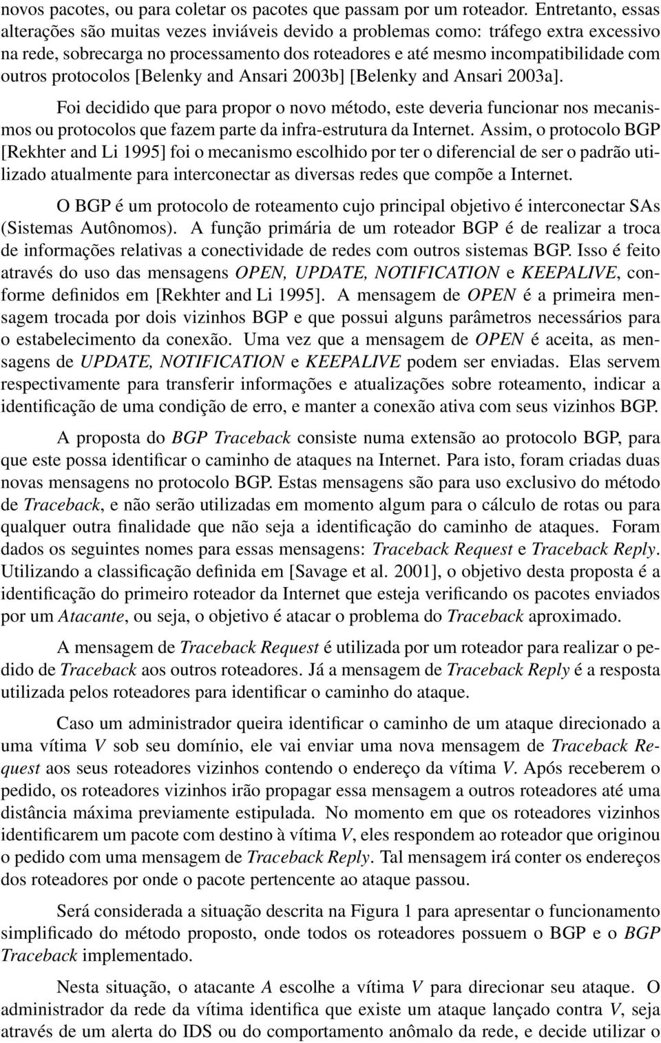 protocolos [Belenky and Ansari 2003b] [Belenky and Ansari 2003a].