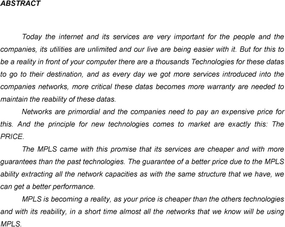 companies networks, more critical these datas becomes more warranty are needed to maintain the reability of these datas.