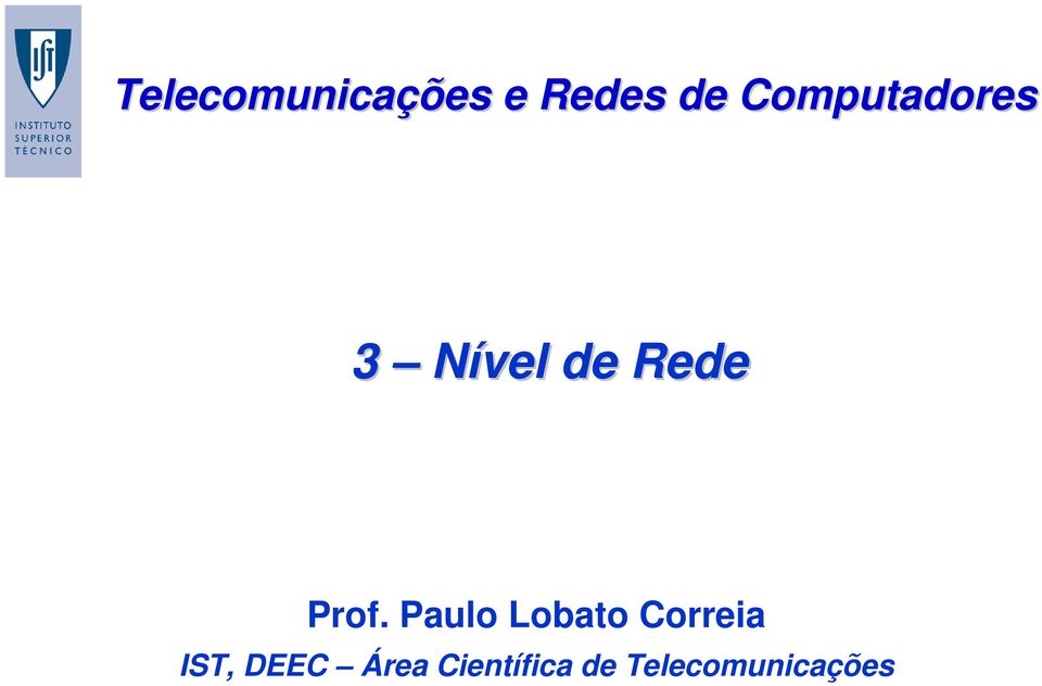 Prof. Paulo Lobato Correia IST,