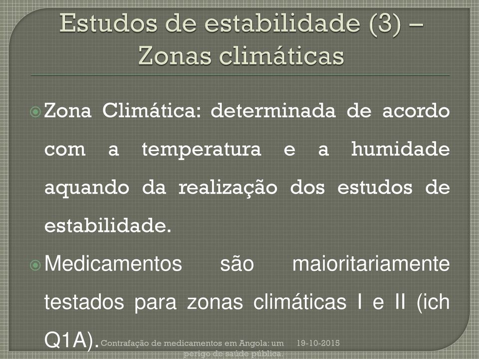 Medicamentos são maioritariamente testados para zonas