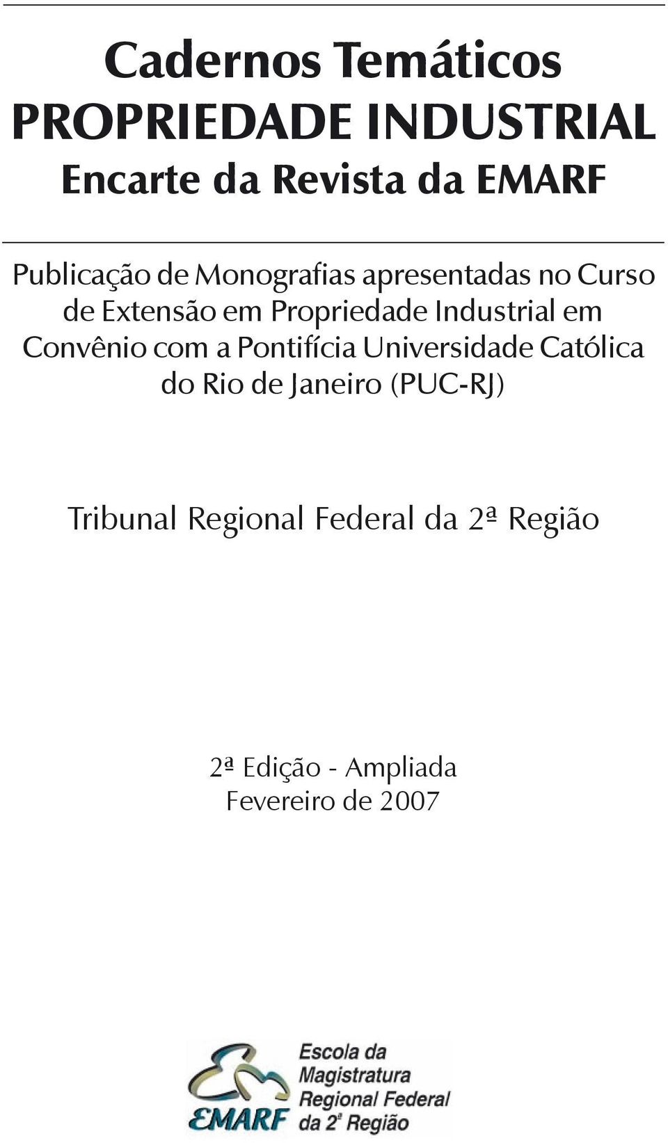 Industrial em Convênio com a Pontifícia Universidade Católica do Rio de