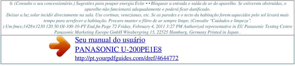 Se as paredes e o tecto da habitação forem aquecidos pelo sol levará mais tempo para arrefecer a habitação. Procure manter o filtro de ar sempre limpo. (Consulte Cuidados e limpeza.