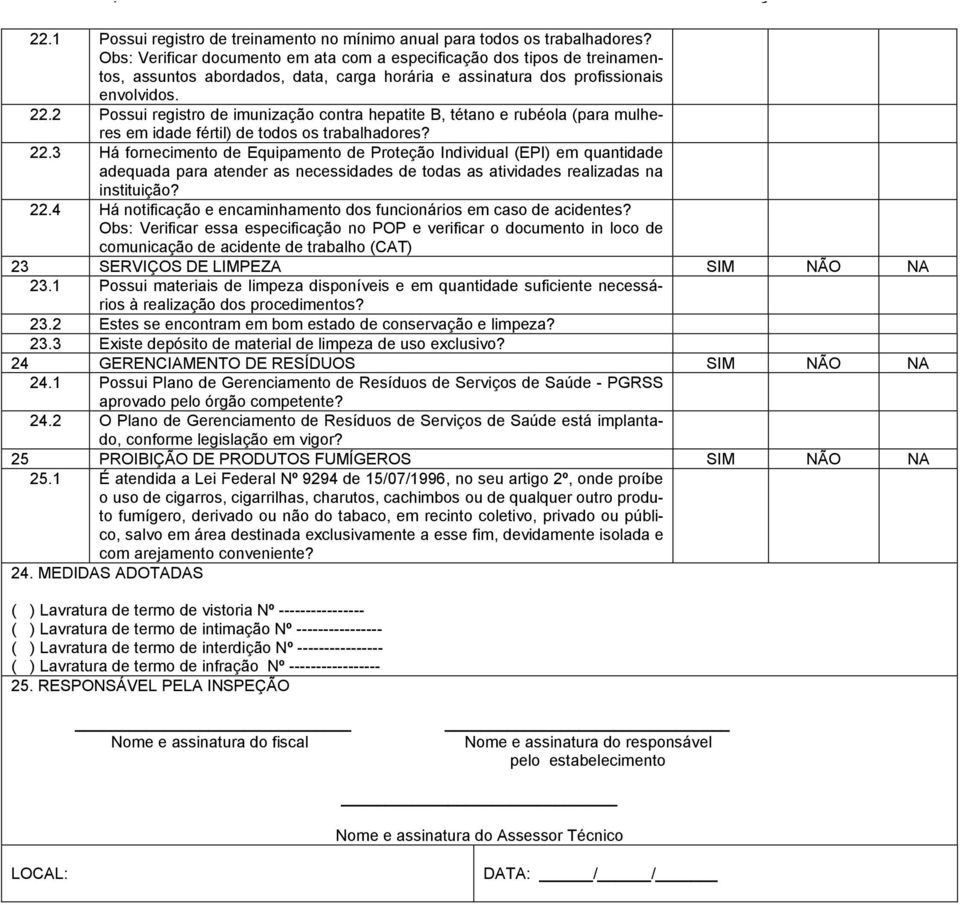 2 Possui registro de imunização contra hepatite B, tétano e rubéola (para mulheres em idade fértil) de todos os trabalhadores? 22.