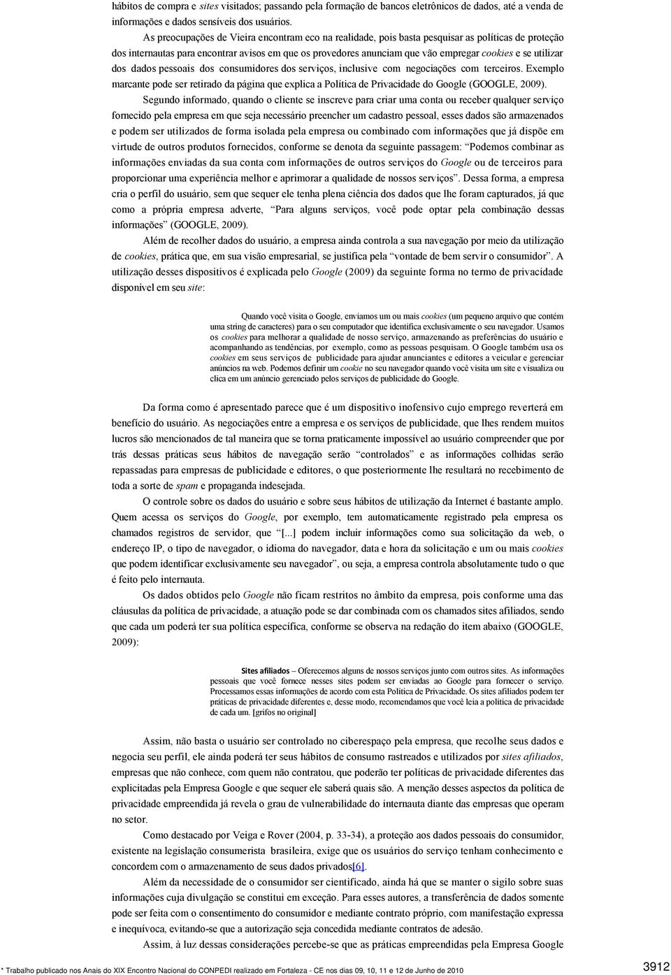 utilizar dos dados pessoais dos consumidores dos serviços, inclusive com negociações com terceiros.