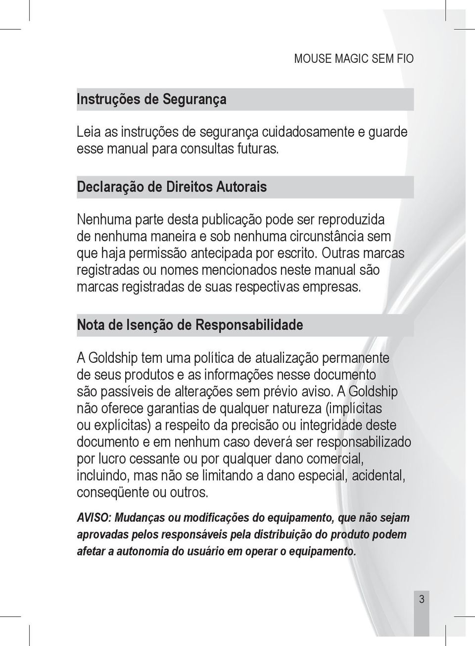 Outras marcas registradas ou nomes mencionados neste manual são marcas registradas de suas respectivas empresas.