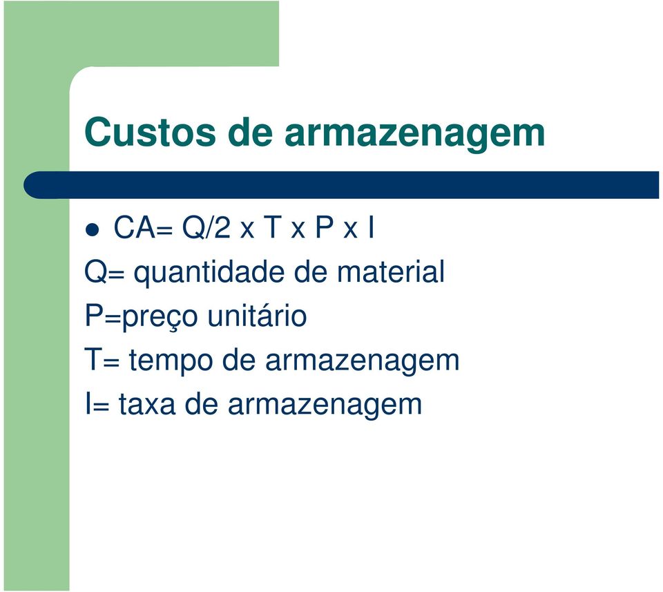 material P=preço unitário T=