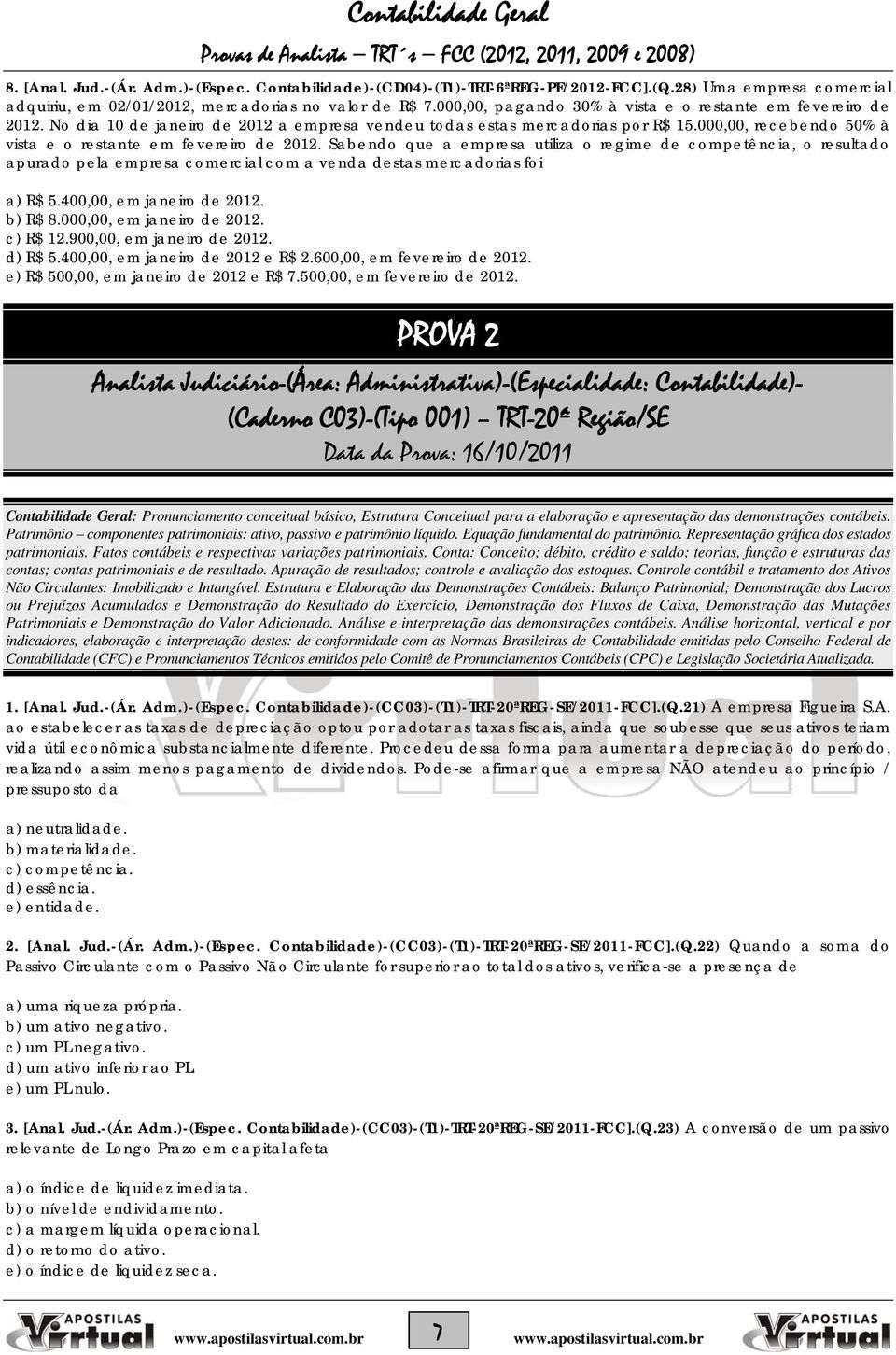 000,00, recebendo 50% à vista e o restante em fevereiro de 2012.