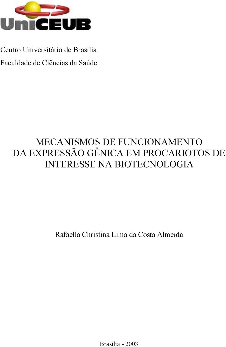 EXPRESSÃO GÊNICA EM PROCARIOTOS DE INTERESSE NA