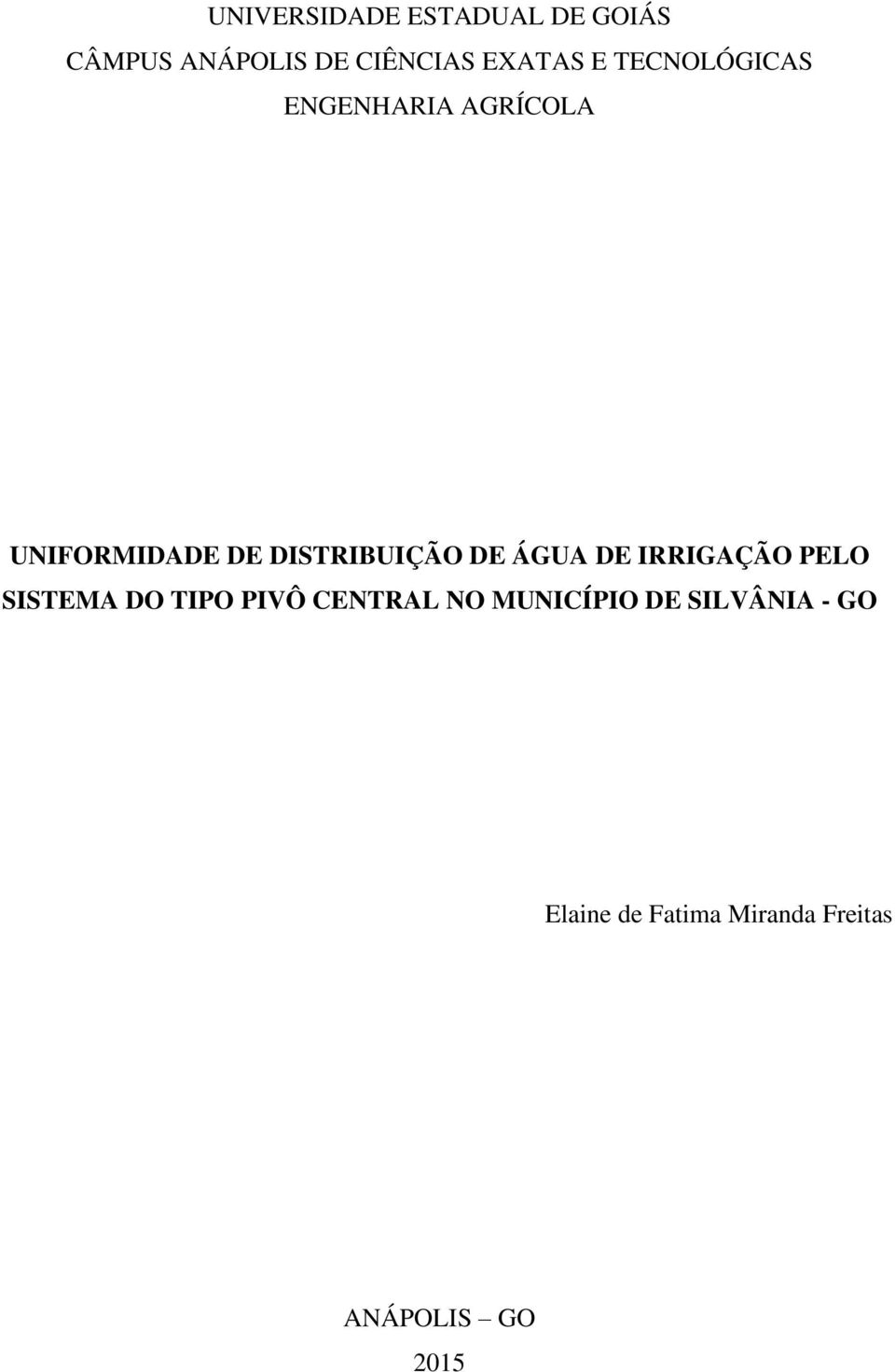 DE ÁGUA DE IRRIGAÇÃO PELO SISTEMA DO TIPO PIVÔ CENTRAL NO