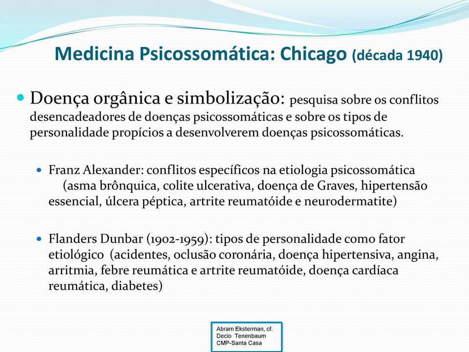 Franz Alexander: conflitos específicos na etiologia psicossomática (asma brônquica, colite ulcerativa, doença de Graves, hipertensão essencial, úlcera péptica, artrite