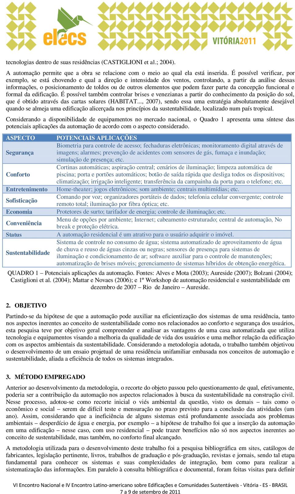 que podem fazer parte da concepção funcional e formal da edificação.