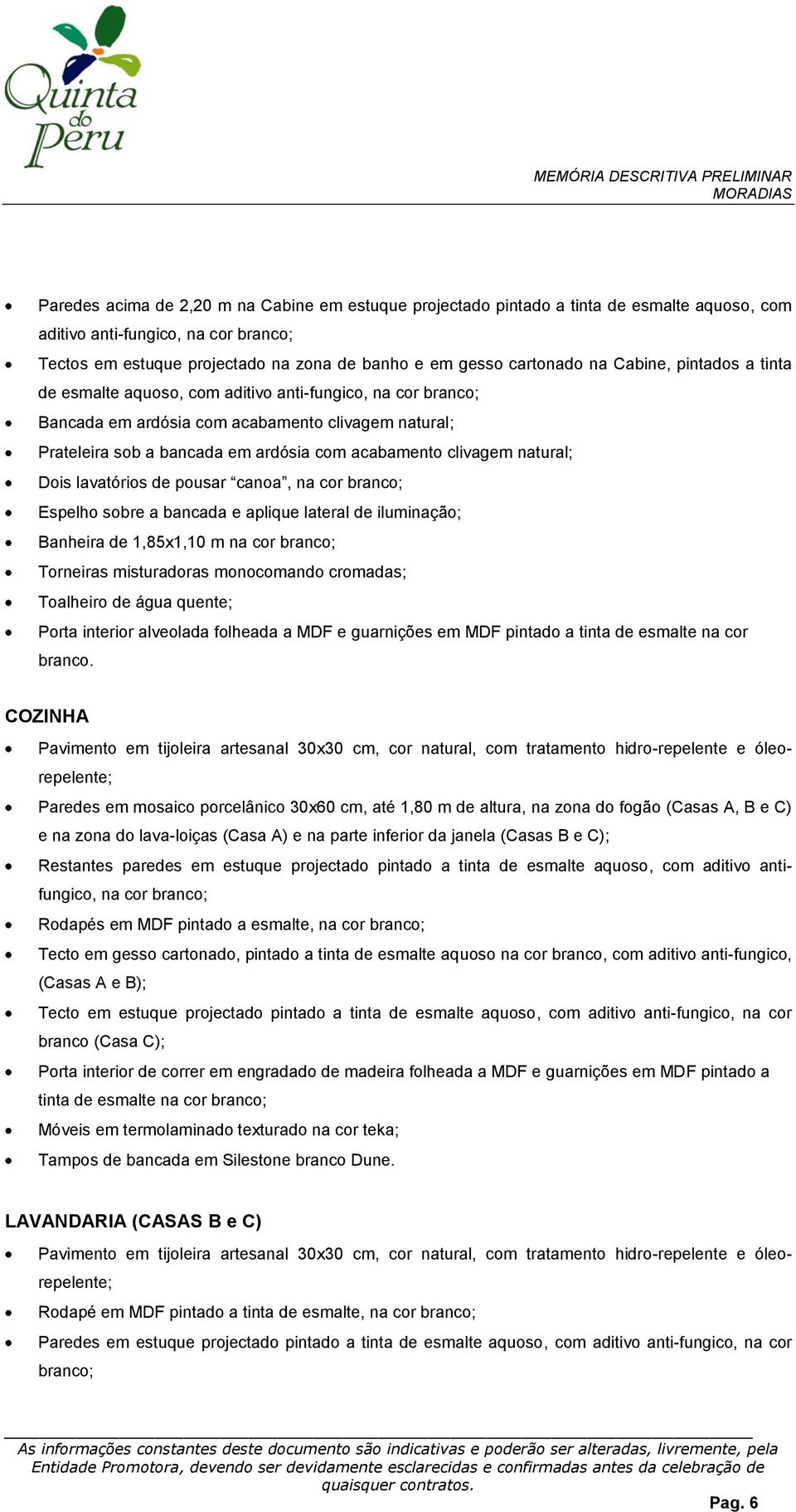 Dois lavatórios de pousar canoa, na cor Espelho sobre a bancada e aplique lateral de iluminação; Banheira de 1,85x1,10 m na cor Torneiras misturadoras monocomando cromadas; Toalheiro de água quente;