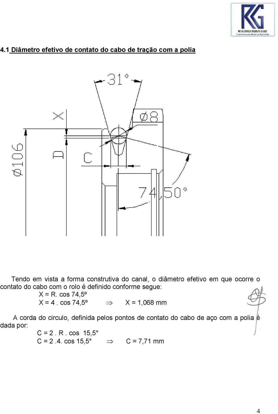 segue: X = R. cos 74,5º X = 4.